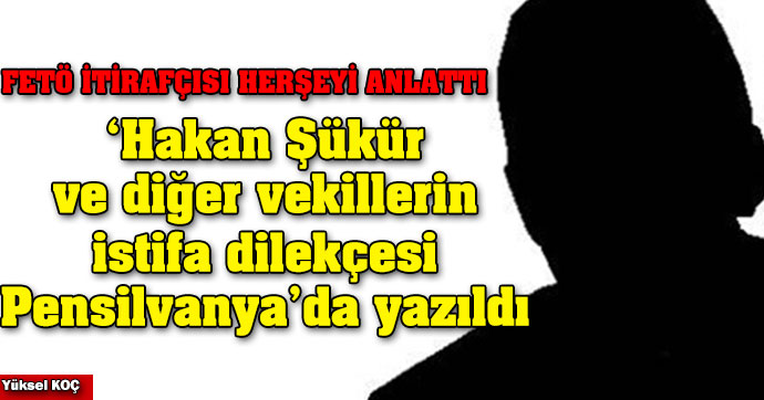 FETÖ İTİRAFÇISI TÜM BİLDİKLERİNİ ANLATTI