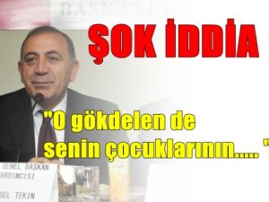 Gürsel Tekin'den Erdoğan'a Şok İddia, 'Senin Çocuklarının'