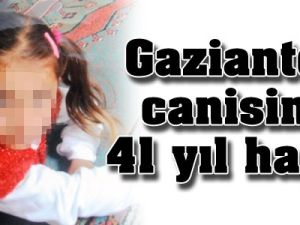 Gaziantep canisine 41 yıl hapis