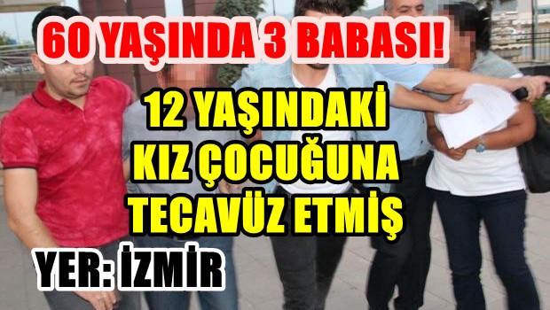 12 YAŞINDAKİ ÇOCUĞA TIR DORSESİNDE TECAVÜZ ETMİŞ