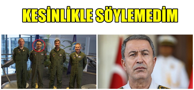 TUTUKLU GENERAL HULİSİ AKAR'I YALANLADI