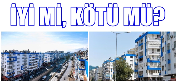 ANTALYA'DA BİNALARININ MAVİ-BEYAZA BOYANMASINA VATANDAŞ NE DİYOR