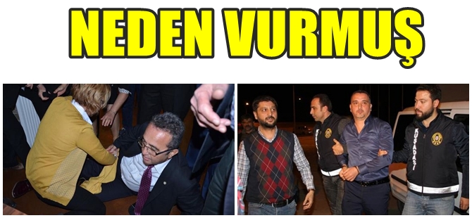 CHP'Lİ TEZCAN'I VURAN SALDIRGAN KONUŞTU