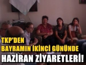 TKP'den Bayramın ikinci gününde Haziran ziyaretleri