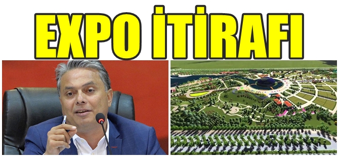 ÜMİT UYSAL'DAN EXPO İTİRAFI; 500 MİLYON DOLAR SAVRULDU