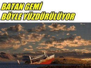 Batan Dev Gemi Böyle Yüzdürülüyor