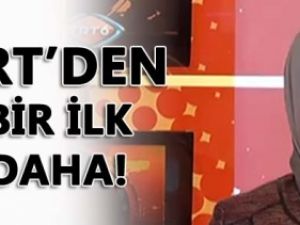 TRT'den bir ilk daha.