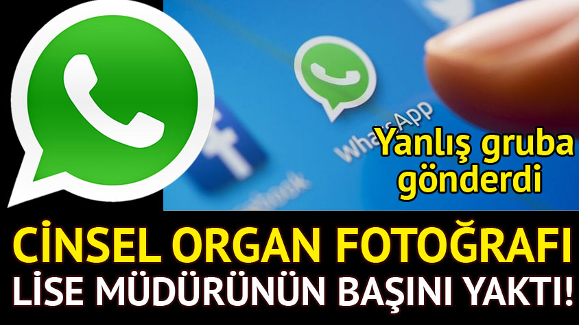 WHATSAPP GRUBUNA MÜSTEHCEN FOTOĞRAF GÖNDEREN LİSE MÜDÜRÜ AÇIĞA ALINDI