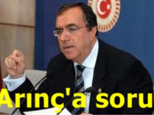 Bülent Arınç'a soru