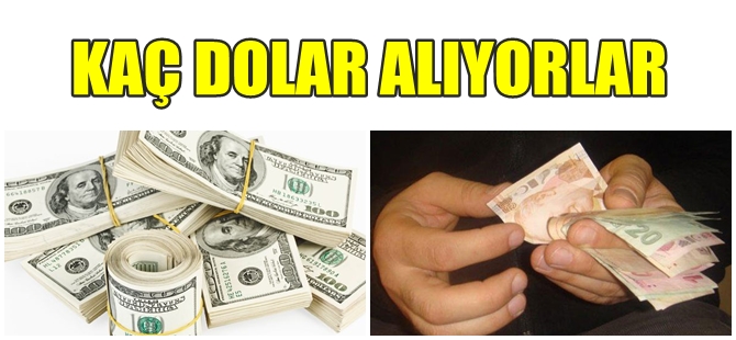 DOLAR SONRASI ÇALIŞAN MAAŞLARI BU HALE GELDİ