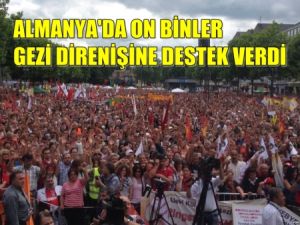 40 bin kişi Köln’den seslendi: Tayyip istifa