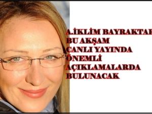 A.İklim Bayraktar Canlı Yayında