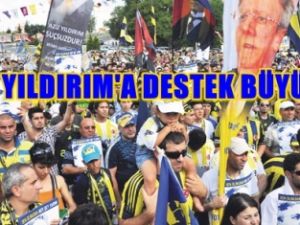 Aziz Yıldırım'a Destek Büyüyor