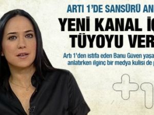 Banu Güven Artı 1 Tv yi anlattı.