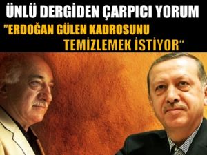 "Erdoğan Gülen kadrosunu temizlemek istiyor"