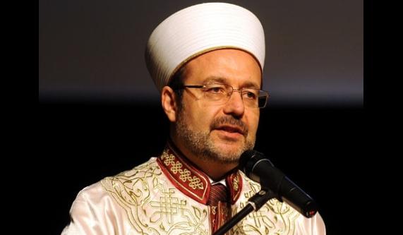 DİYANET İŞLERİ BAŞKANINDAN  SKANDAL AÇIKLAMA