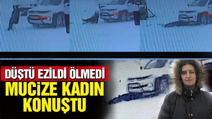 DÜŞTÜ, EZİLDİ ÖLÜMDEN DÖNDÜ: MUCİZE KADIN KONUŞTU