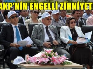 AKP'nin Engelliye Bakış Zihniyeti