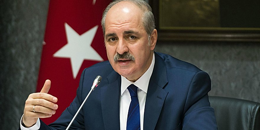 NUMAN KURTULMUŞTAN SKANDAL AÇIKLAMA; EVET ÇIKARSA...