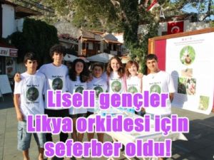 Liseli gençler Likya orkidesi için seferber oldu!