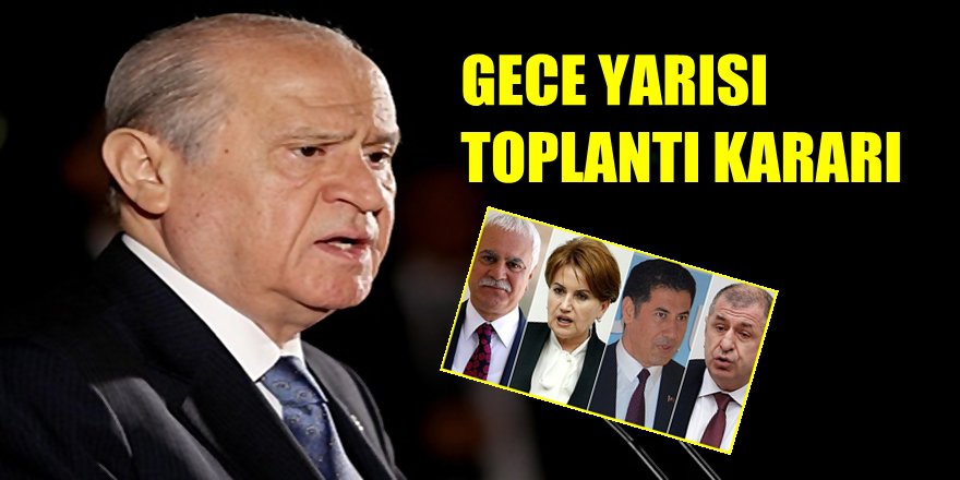 DEVLET BAHÇELİ'NİN GECEYARISI PANİĞİNİN ŞİFRELERİ