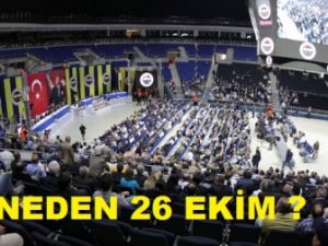 FENERBAHCE Kongreyi NEDEN 26 Ekim'de yapıyor?
