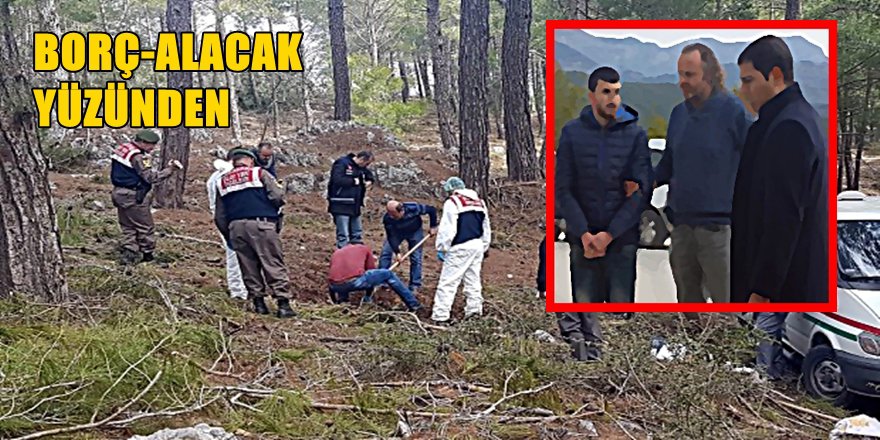 KAYIP İŞADAMI ANTALYA'DA ORMANDA GÖMÜLÜ BULUNDU