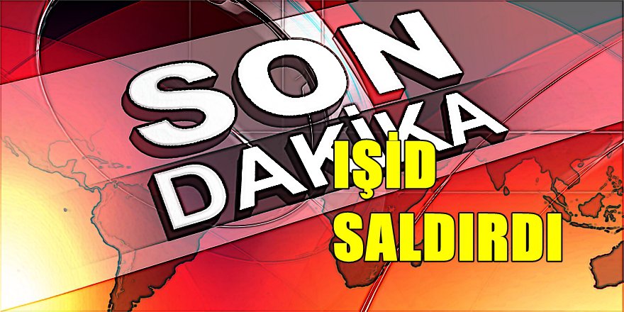 İŞİD EL BABA'DA SALDIRDI 41 ÖLÜ