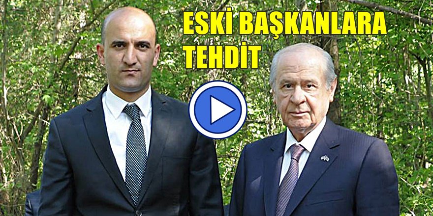 ÜLKÜ OCAKLARI BAŞKANINDAN ÜLKÜCÜLERE TEHDİT