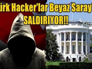 'Türk Hacker'lar Beyaz Saray'a Saldırıyor'