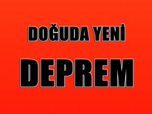 Doğu'da Bir Deprem Daha