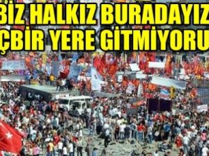 'Taleplerimiz karşılanmadan bir yere gitmiyoruz'