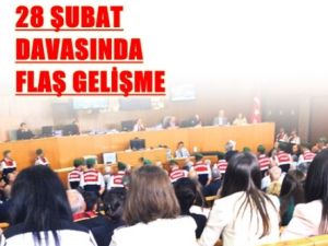 28 Şubat Davası'nda Gelişme