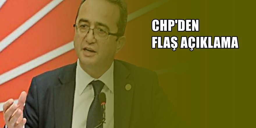 CHP'den Flaş Açıklama