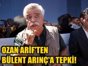 Ozan Arif'ten Bülent Arınç'a sert sözler!
