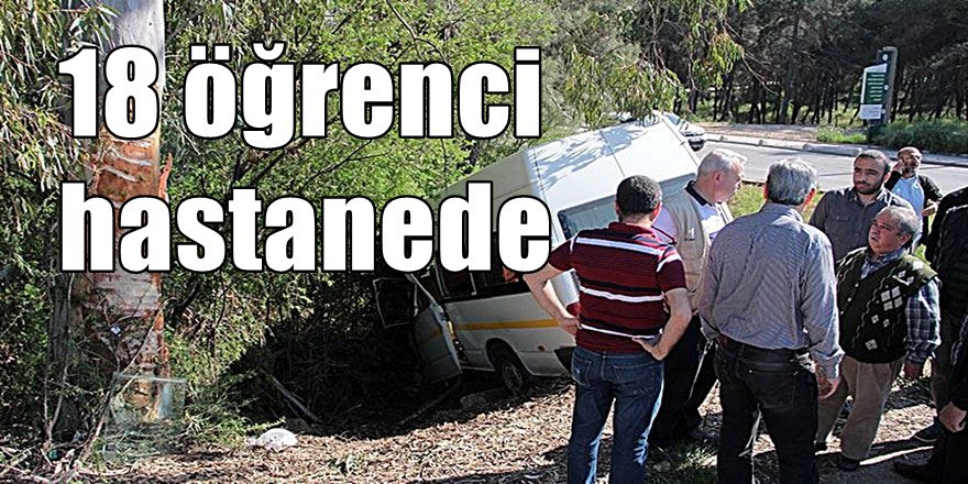 Adana'da öğrenci servisinde can pazarı; 18 öğrenci yaralı