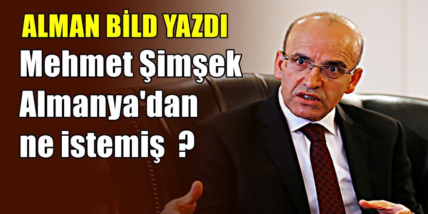Alman Bild'de inanılmaz Mehmet Şimşek haberi