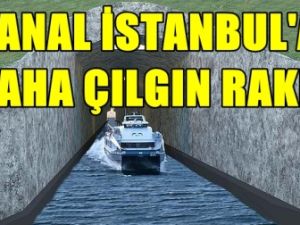 Kanal İstanbul'a Daha Çılgın Rakip