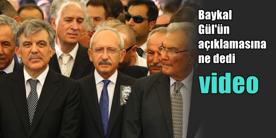 Deniz Baykal'dan Gül'ün açıklamasına çok ilginç yanıt