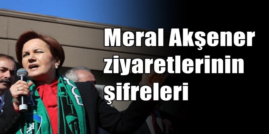Meral Akşener cephesinde büyük hareketlilik