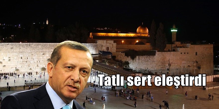 Erdoğan'dan İsrail'e yumuşak Ezan eleştirisi