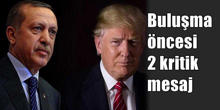 Erdoğan Trump buluşmasına ABD'den 2 şok mesaj