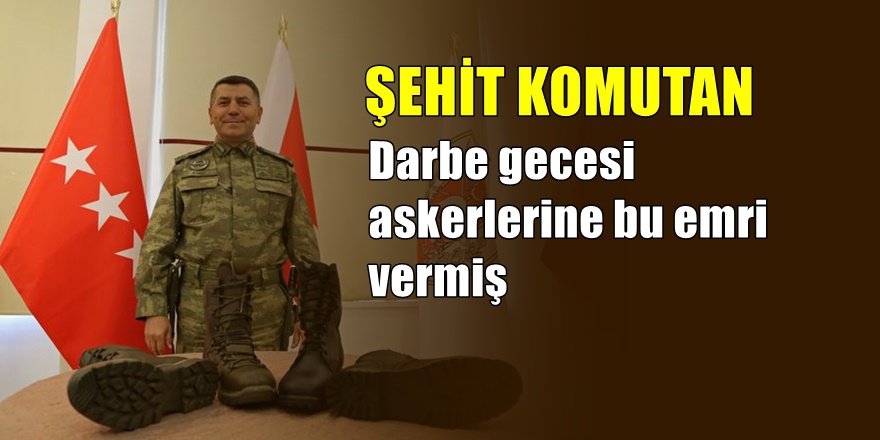 Şehit olan Tümgeneral Aydın hakkında yürek burkan ayrıntılar