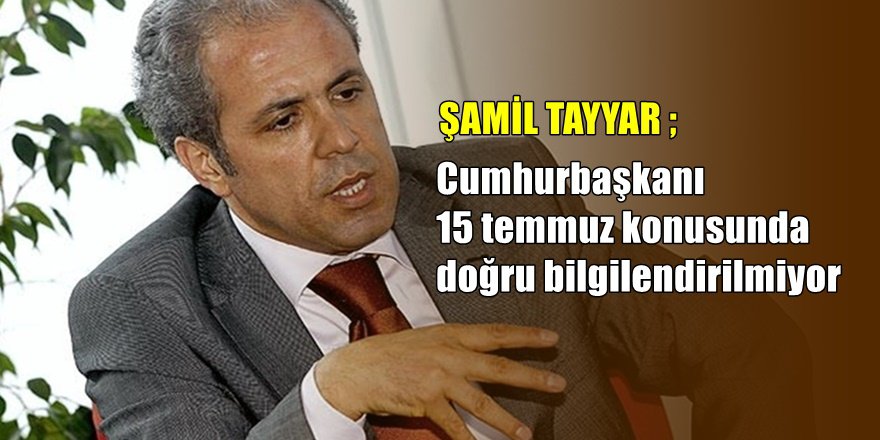 AKP'li Şamil Tayyar'dan Erdoğan'a yargı eleştirisi