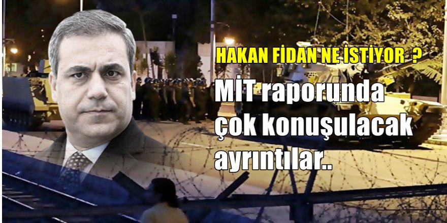 MİT'ten çok çarpıcı ' Darbe Raporu '