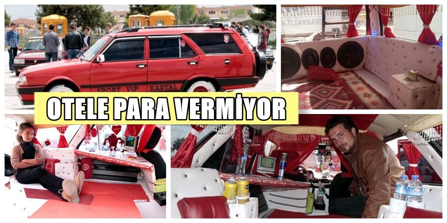 Arabasına oda yaptı otele para vermiyor