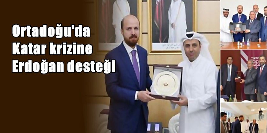 Arapların Hava sahalarını bile kapadığı Katar'a Bilal Erdoğan desteği