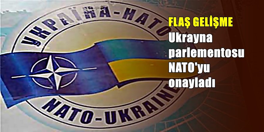 Ukrayna NATO'yu onayladı Rusya'dan Batı'ya tehdit geldi