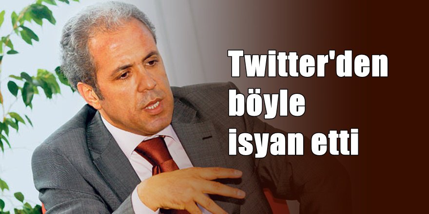 AKP'li Şamil Tayyar böyle isyan etti