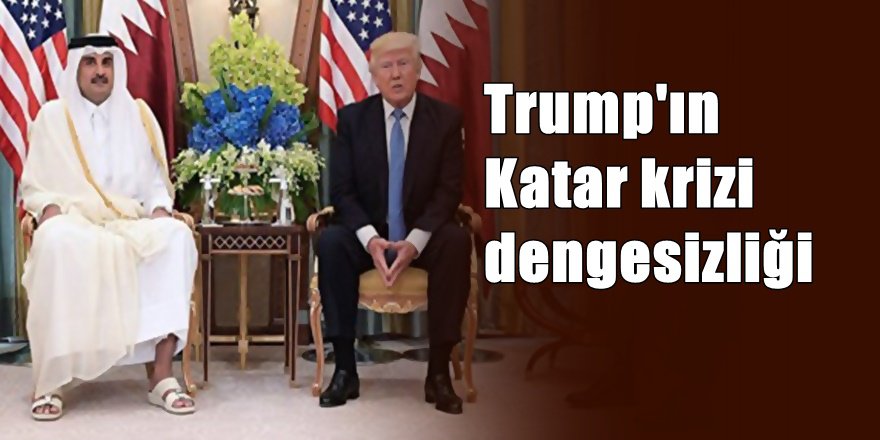 Trump'tan Katar krizine kafa karıştıran çıkışlar